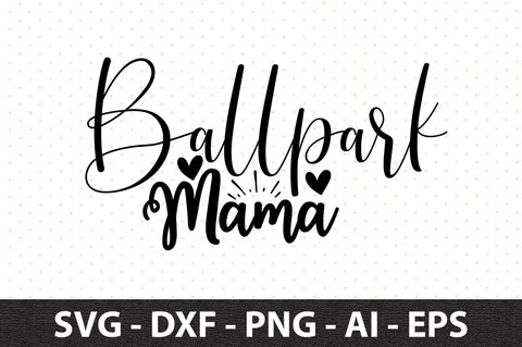 Ballpark Mama svg SVG orpitasn 