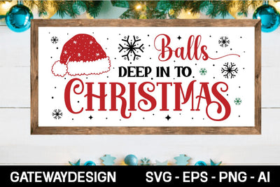 Balls Deep In To Christmas Svg Design SVG designmaster24 