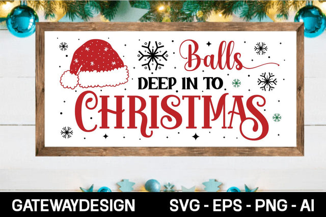 Balls Deep In To Christmas Svg Design SVG designmaster24 