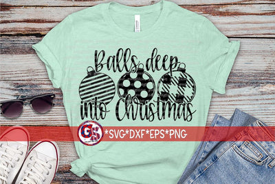 Balls Deep into Christmas SVG DXF EPS PNG SVG Greedy Stitches 