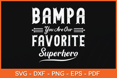 Bampa You Are Our Favorite Superhero Fathers Day Svg Cutting File SVG artprintfile 