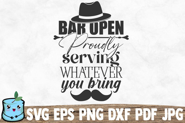 Bar Open Proudly Serving Whatever You Bring SVG MintyMarshmallows 