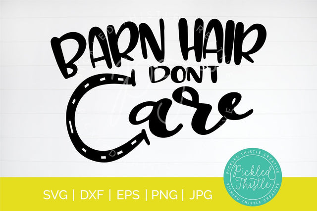 Barn Hair Don't Care SVG SVG Pickled Thistle Creative 