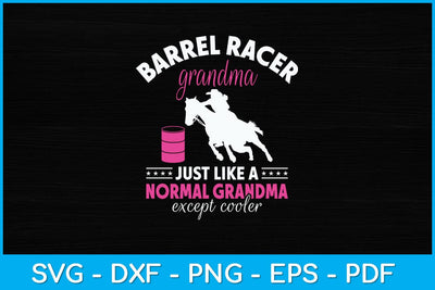 Barrel Racer Grandma Just Like A Normal Grandma Except Cooler Svg File SVG Helal 