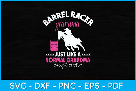 Barrel Racer Grandma Just Like A Normal Grandma Except Cooler Svg File SVG Helal 