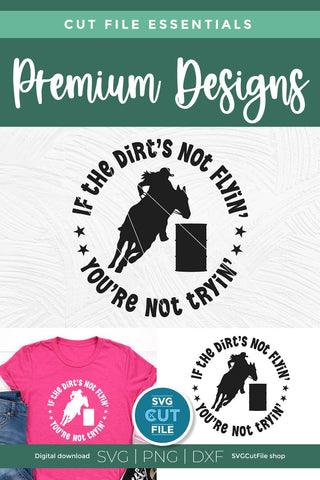 Barrel Racer svg-Barrel Racing SVG with Dirts Not Flying You're Not Trying SVG SVG Cut File 