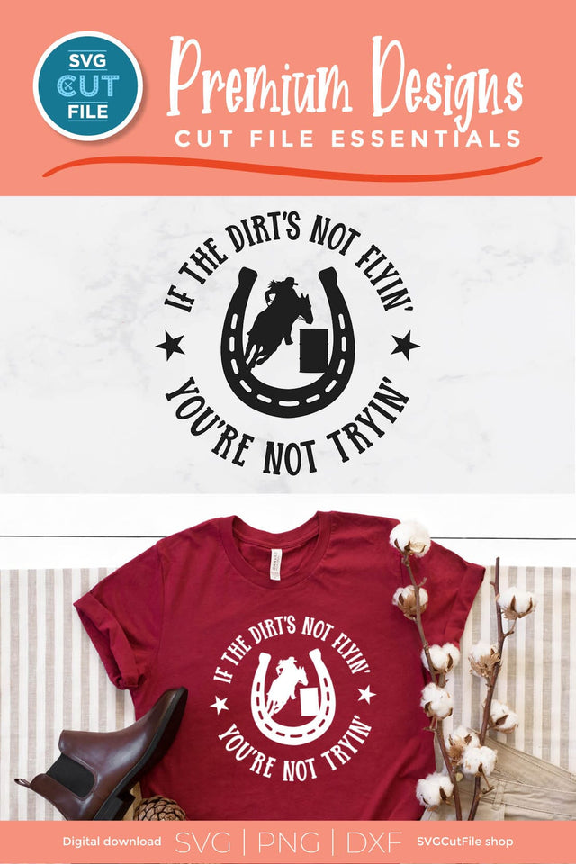 Barrel Racing SVG with Dirts Not Flying You're Not Trying and Horseshoe Cowgirl SVG SVG Cut File 
