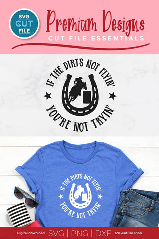 Barrel Racing SVG with Dirts Not Flying You're Not Trying and Horseshoe Cowgirl SVG SVG Cut File 