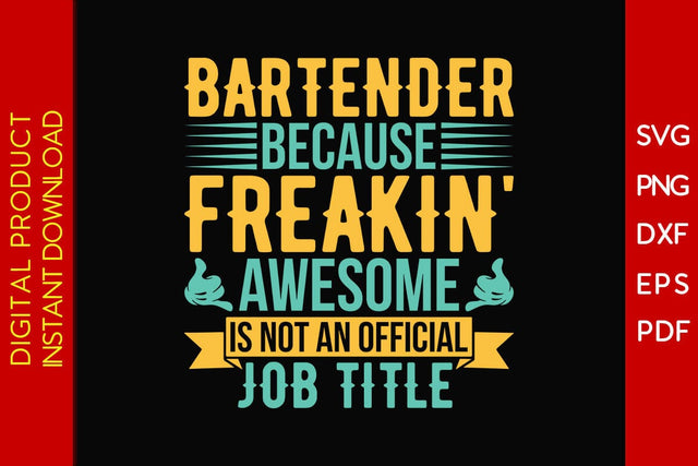 Bartender Because Freakin' Awesome Is Not An Official Job Title SVG PNG PDF Cut File SVG Creativedesigntee 