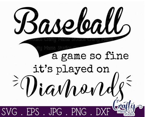 Baseball - A Game So Fine It's Played On Diamonds Svg SVG Crafty Mama Studios 
