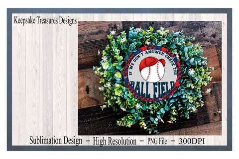 Baseball, If We Don't Answer Check The Ball Field, Baseball Wreath Attachment, PNG Sublimation Design, Baseball Sign, Digital Download Sublimation Keepsake Treasures Designs LLC. 
