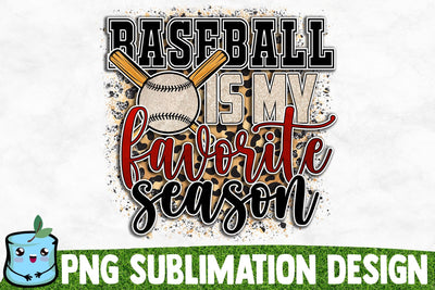Baseball Is My Favorite Season Sublimation Design Sublimation MintyMarshmallows 