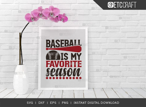 Baseball Is My Favorite Season SVG Cut File, Baseball Svg, Sports Svg, Baseball Quotes, Baseball Cutting File, TG 01881 SVG ETC Craft 