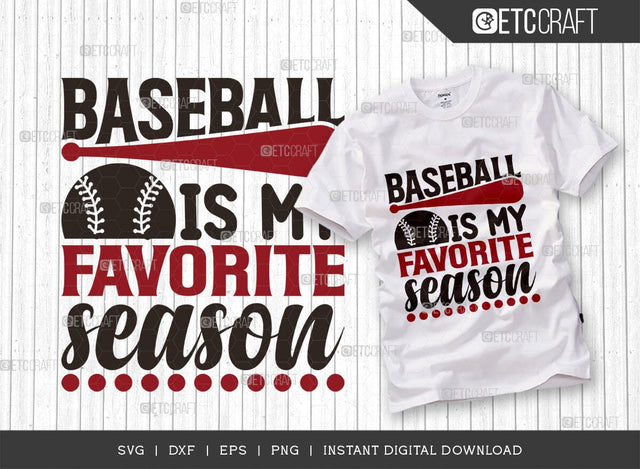 Baseball Is My Favorite Season SVG Cut File, Baseball Svg, Sports Svg, Baseball Quotes, Baseball Cutting File, TG 01881 SVG ETC Craft 
