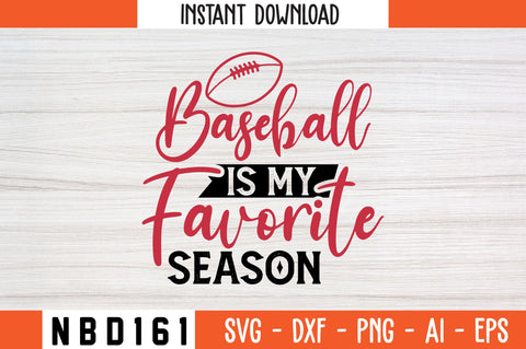 baseball is my favorite season Svg Design SVG Nbd161 