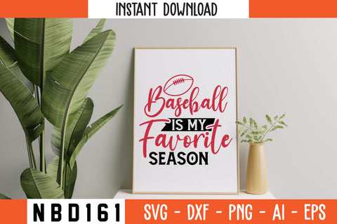 baseball is my favorite season Svg Design SVG Nbd161 