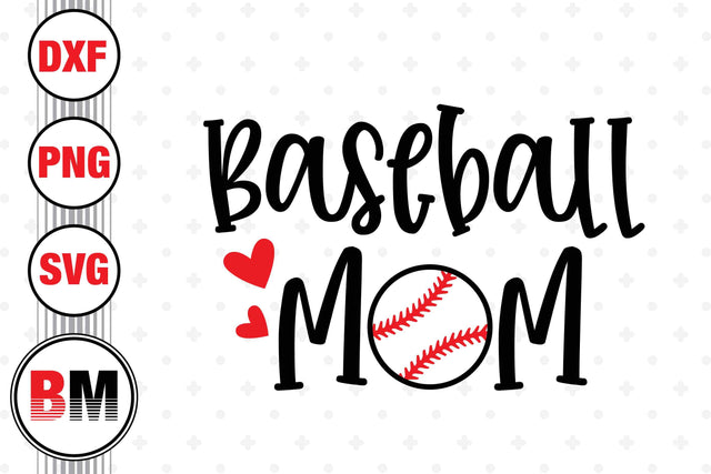 Baseball Mom SVG, PNG, DXF Files SVG BMDesign 