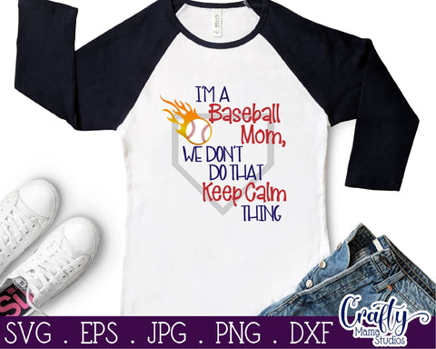 Baseball Mom - We Don't Do That Keep Thing Calm Svg SVG Crafty Mama Studios 