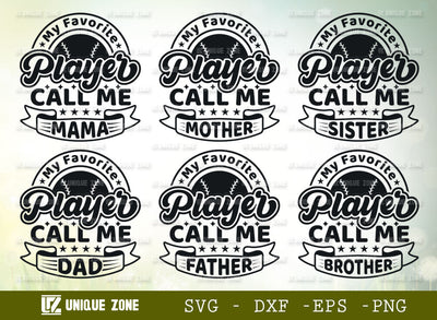 Baseball Quotes SVG Bundle, My Favorite Player Call Me Mama, My Favorite Player Call Me Dad, My Favorite Player Call Me Father, My Favorite Player Call Me Mother, My Favorite Player Call Me Brother, My Favorite Player Call Me Sister SVG Unique Zone 