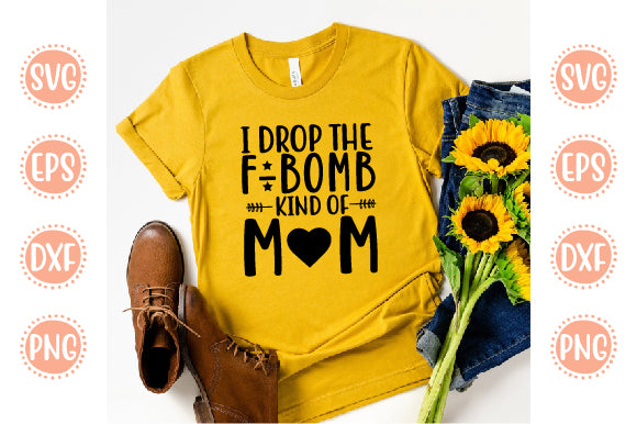 Baseball Svg Design I Drop the F-Bomb kind of mom SVG SH_Tee store 