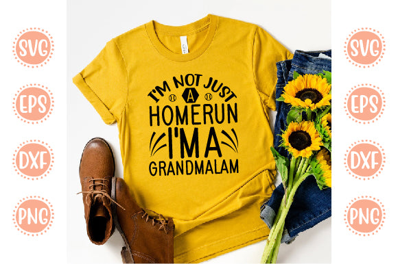 Baseball Svg Design I'm not Just a Homerun i'm a grandmalam SVG SH_Tee store 