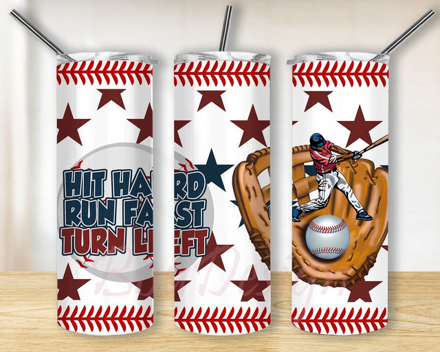 Baseball Tumbler Baseball Player Hit Hard Run Fast Turn Left Tumbler 20 oz Skinny Tumbler Wrap Sublimation Straight, Tapered PNG Design Sublimation BouDesign 