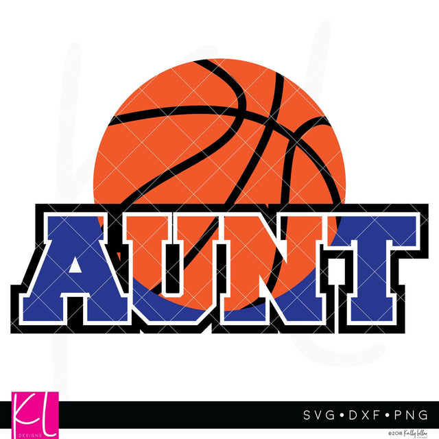 Basketball Aunt SVG Kelly Lollar Designs 