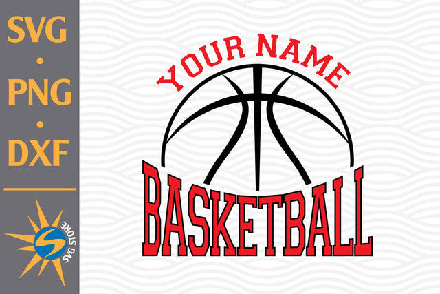 Basketball Custom Name SVG, PNG, DXF Digital Files Include SVG SVGStoreShop 