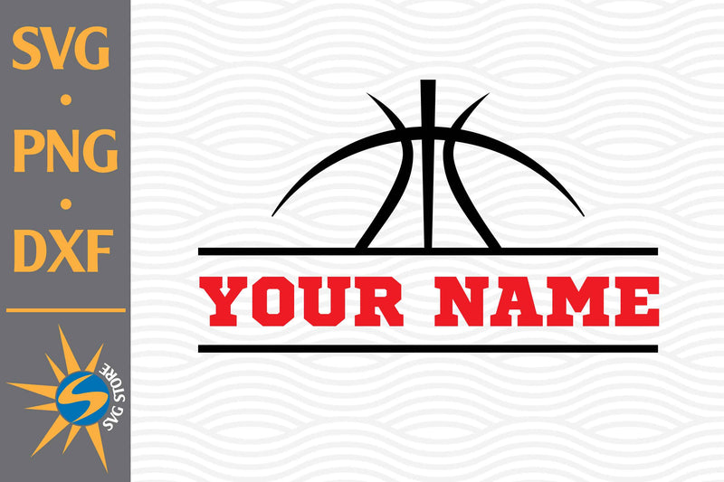 Basketball Custom Name SVG, PNG, DXF Digital Files Include - So Fontsy