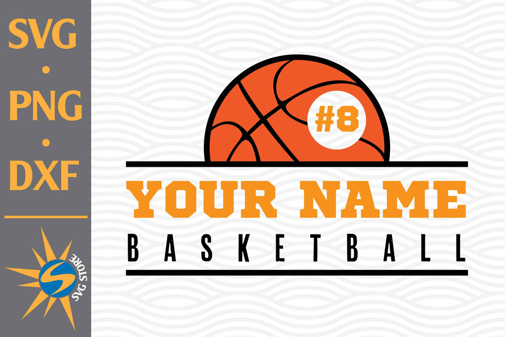 Basketball Custom Name SVG, PNG, DXF Digital Files Include - So Fontsy