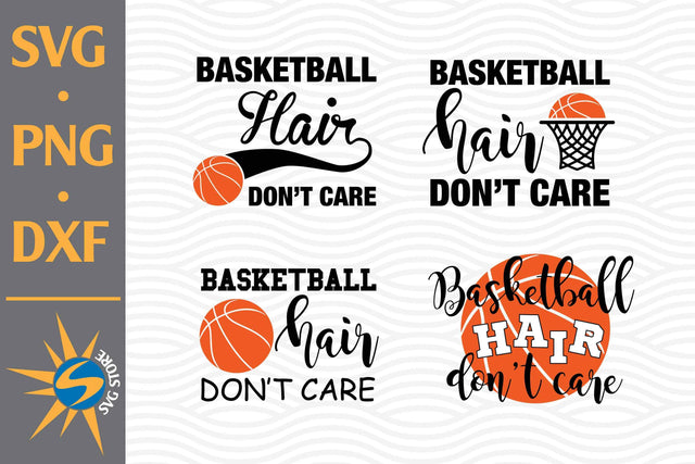 Basketball Hair Don't Care SVG, PNG, DXF Digital Files Include SVG SVGStoreShop 
