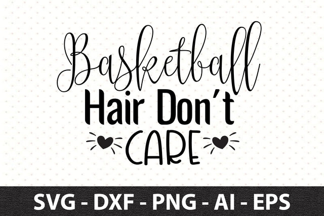 Basketball Hair Don't Care svg SVG orpitasn 