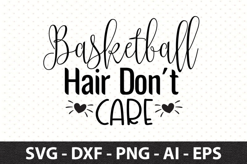 Basketball Hair Don't Care svg SVG orpitasn 