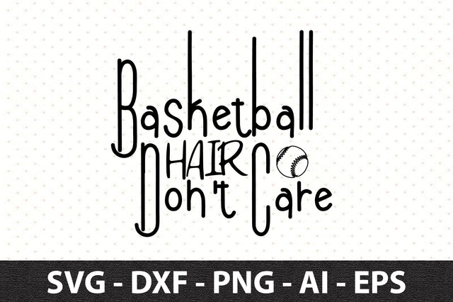 Basketball Hair Don't Care svg SVG orpitasn 