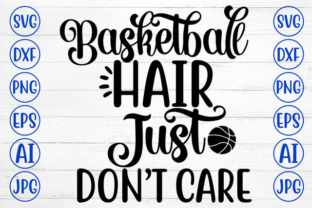 Basketball Hair Just Do Not Care SVG Cut File SVG Syaman 