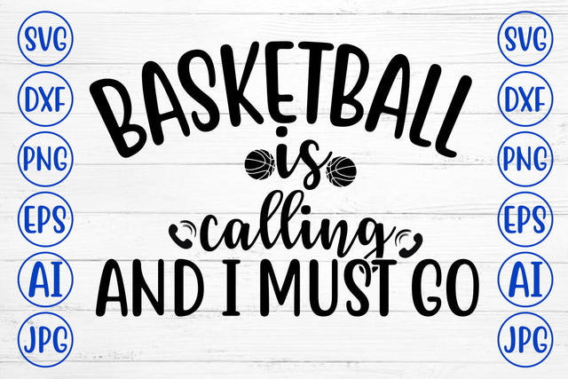 BASKETBALL IS CALLING AND I MUST GO SVG Cut File SVG Syaman 