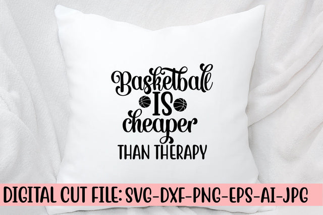 Basketball Is Cheaper Than Therapy SVG Cut File SVG Syaman 
