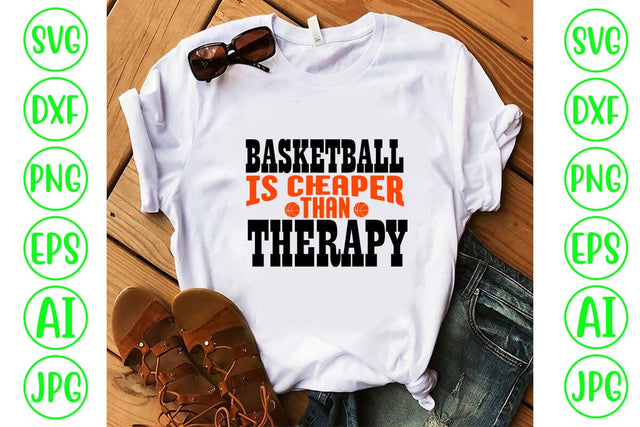 Basketball Is Cheaper Than Therapy SVG Cut File SVG Syaman 