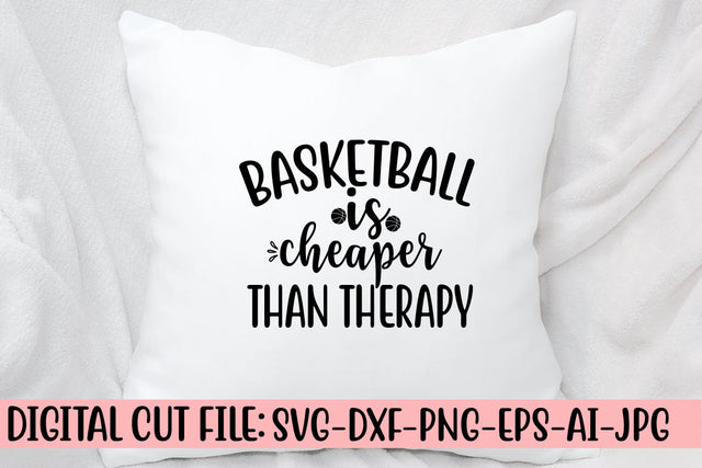 Basketball Is Cheaper Than Therapy SVG Cut File SVG Syaman 