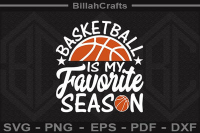 Basketball Is My Favorite Season SVG File SVG BillahCrafts 