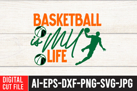 Basketball is My Life SVG Cut File SVG BlackCatsMedia 