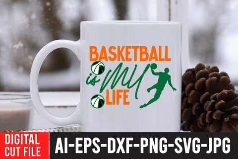 Basketball is My Life SVG Cut File SVG BlackCatsMedia 