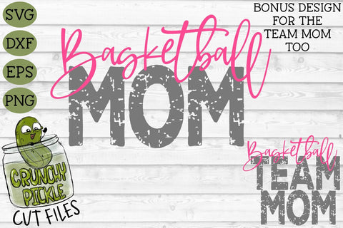 Basketball Mom & Bonus Team Mom SVG SVG Crunchy Pickle 