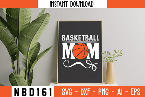 basketball mom Svg Design SVG Nbd161 