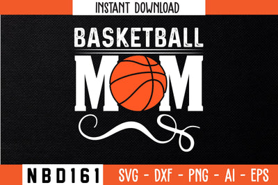 basketball mom Svg Design SVG Nbd161 