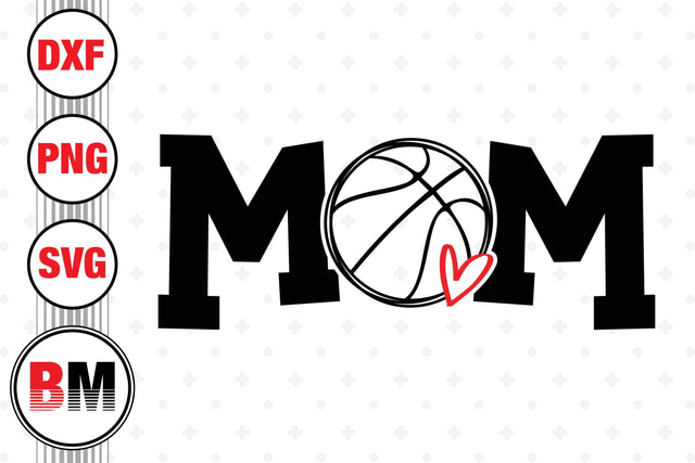 Basketball Mom SVG, PNG, DXF Files SVG BMDesign 
