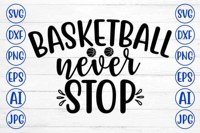 Basketball Never Stop SVG Cut File SVG Syaman 