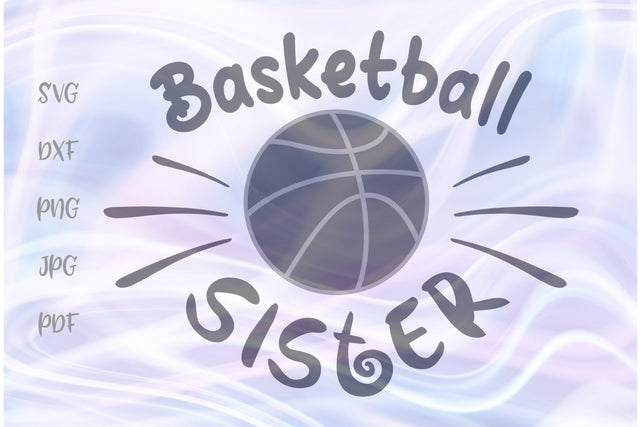 Basketball Sister SVG, PNG, DXF, PDF, JPG SVG Digitals by Hanna 