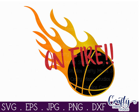 Basketball Svg - Girls Basketball Svg - On Fire Basketball Svg SVG Crafty Mama Studios 