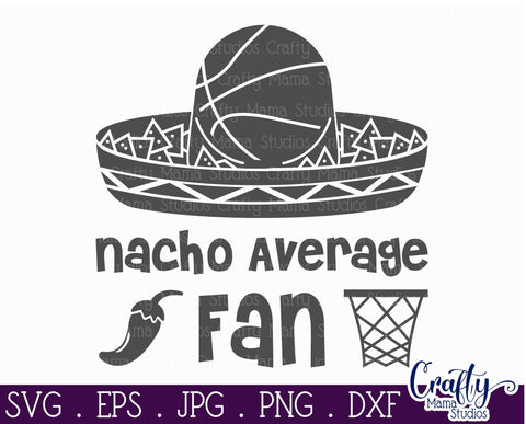 Basketball Svg - Nacho Average Fan SVG Crafty Mama Studios 